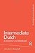 Intermediate Dutch: A Grammar and Workbook (Grammar Workbooks)