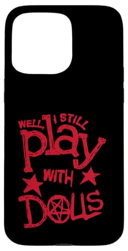�uWell I Still Play With Dolls�v �S�V�b�N �_�[�N �l�` �V�� �u���b�N ���[���A �X�}�z�P�[�X iPhone 15 Pro Max �p