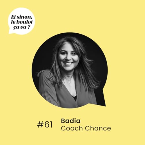 #61 : &laquo; Comment d&eacute;passer la peur d&rsquo;entreprendre &raquo; Badia, coach.