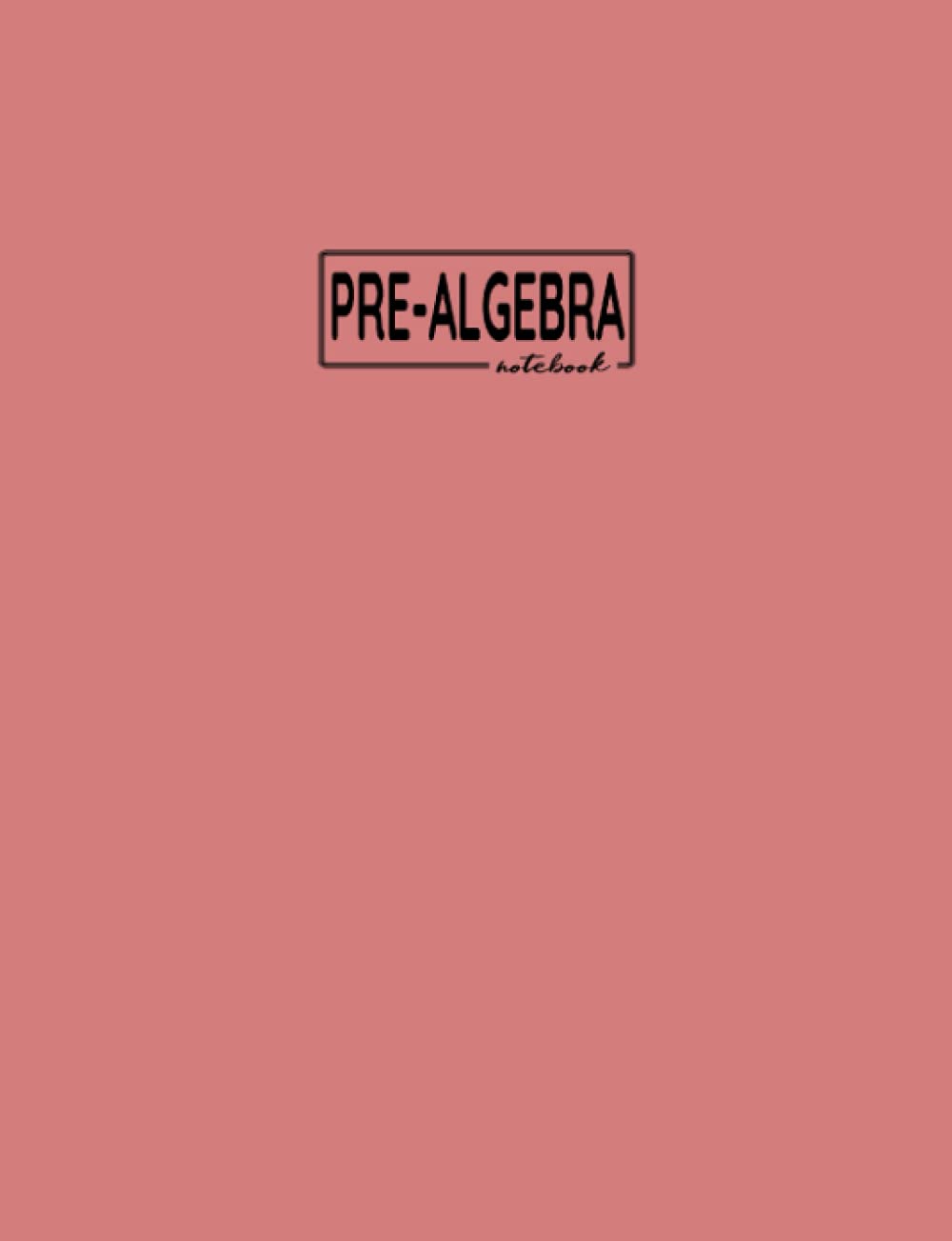 Pre-Algebra Notebook: Cornell Papers with Dot Grid Pages for Note-Taking: Reminder of Due Date for Assignment, Homework, Group and Individual ... and Classmates: For Middle School Girls