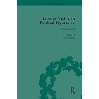 Lives of Victorian Political Figures, Part IV Vol 1