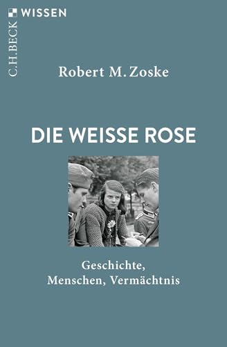 Die Weiße Rose: Geschichte...