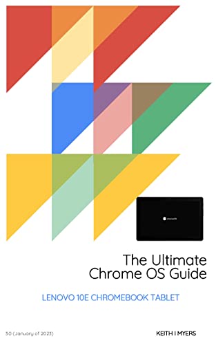 The Ultimate Chrome OS Guide For The Lenovo 10e Chromebook Tablet (English Edition)