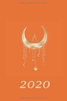 Wochenkalender 2020 : Kalender F?r Achtsame Frauen, Wochenplaner Mit Monats?bersicht - Mond Gold Orange