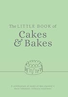 The Little Book of Cakes and Bakes: recipes and stories from the kitchens of some of the nation's best bakers and cake-makers 1910863483 Book Cover