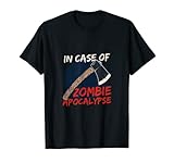 In case Of Zombie Apocalypse Tool Weapon Axe T-Shirt