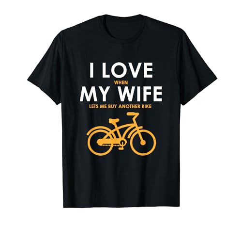Love My Wife Funny Cycling Gifts Cycling Novelty Gifts Camiseta