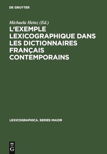 L'exemple lexicographique dans les dictionnaires français contemporains: Actes des »Premières Journées allemandes des dictionnaires« (Klingenberg am ... Series Maior, 128) (French Edition)