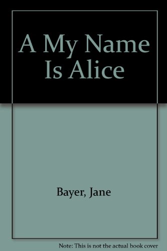 A, My Name Is Alice 0606002782 Book Cover