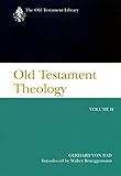 Old Testament Theology, Volume II: A Commentary (The Old Testament Library)