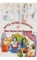 Battle Victory Coronation & Other Stories Of Ramayana 818363057X Book Cover