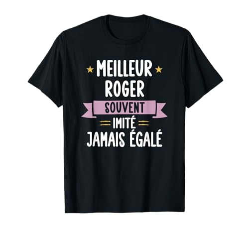 Cadeau Homme Unique Humour Prénom Personnalisé Roger T-Shirt