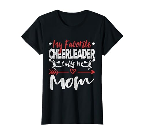My Favorite Cheerleader Calls Me Mom Cheerleader’s Mom T-Shirt