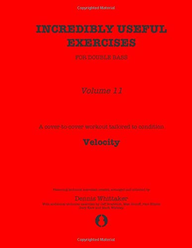 Incredibly Useful Exercises for Double Bass: Volume 11 - Velocity