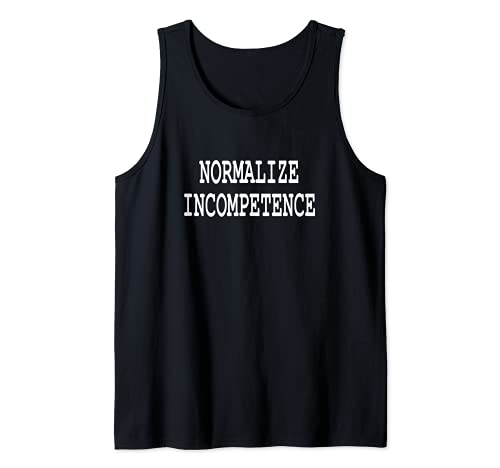 Fun Normalize Incompetence Meme Design Tank Top, Black
