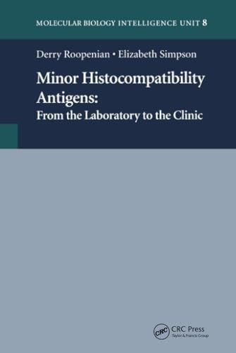 CRC Press - Minor Histocompatibility Antigens: From the Laboratory to the Clinic (Molecular Biology Intelligence Unit)