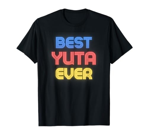 Best Yuta Ever - Funny Yuta Name Yuta T-Shirt