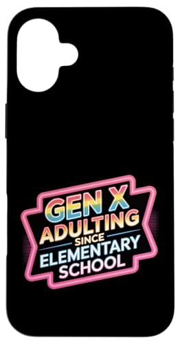 Gen X Adulting Since Elementary School ���g�� - �X�}�z�P�[�X iPhone 16 Plus �p