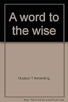 A word to the wise 0842300996 Book Cover