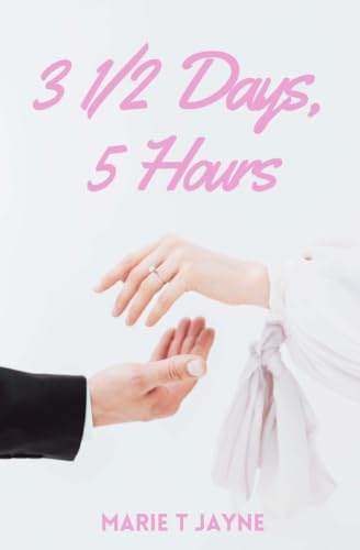 3 1/2 Days, 5 hours (Fiction Romance)