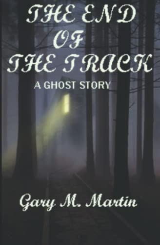 The end of the track: A ghost story