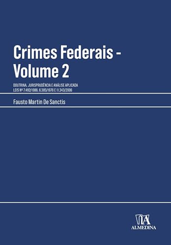 Crimes federais: doutrina, jurisprudência e análise aplicada – volume 2