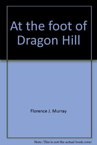 At the foot of Dragon Hill 0525059911 Book Cover