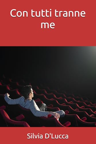 Con tutti tranne me (Italian Edition)