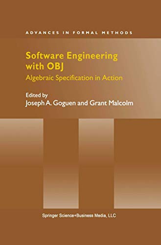 Software Engineering with OBJ: Algebraic Specification in Action (Advances in Formal Methods, 2)