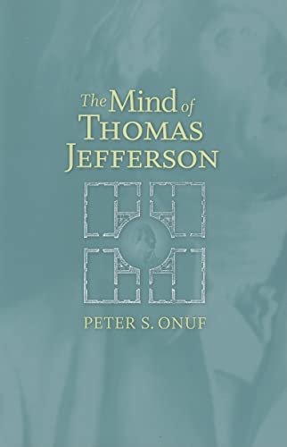 The Mind of Thomas Jefferson The Mind of Thomas Jefferson