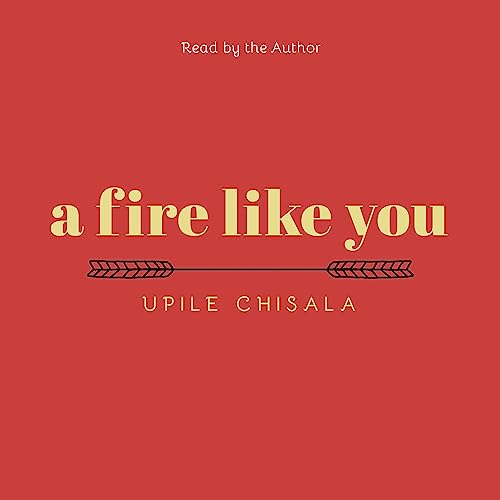 A Fire Like You by Upile Chisala episode artwork