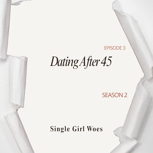 S02E03:Dating After 45
