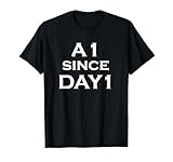 A1 Since Day 1 T-Shirt