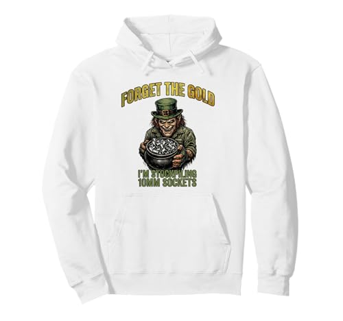 Funny Mechanic St. Patrick's Day Stockpiling 10mm Sockets Pullover Hoodie