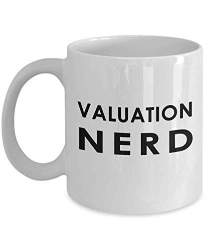 Valuation Nerd Coffee Mug Tea Cup - Gifts for Appraiser - Appraisal Real Estate Property Assessment Assessor Estimator Funny Cute Gag Appreciation Idea