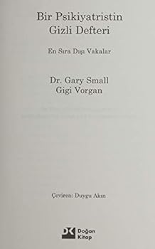 Bir Psikiyatristin Gizli Defteri En Sira Disi Vakalar Gary Small Gigi Vorgan Amazon Com Tr Kitap