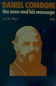 Paperback Daniel Comboni: The Man and His Message--A Selection From the Writings of Bishop Daniel Comboni (1831-1881) Book