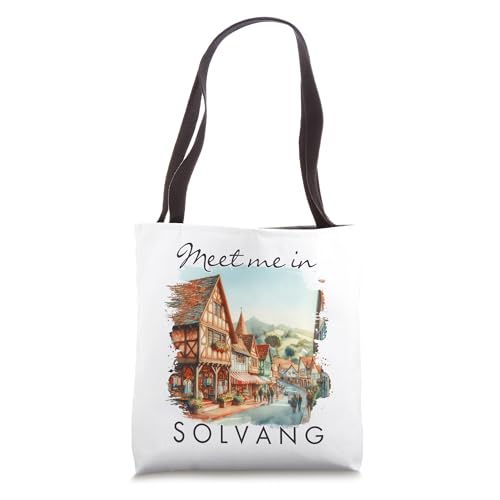 Solvang California Traveling Travel Trip Meet Me In Solvang Tote Bag
