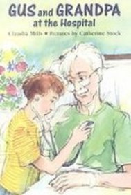 Library Binding Gus and Grandpa at the Hospital Book