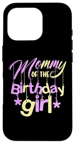 Mommy Of The Birthday Girl X}zP[X iPhone 16 Pro p