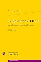 La Question d'Orient: 1798-1861 2406173305 Book Cover