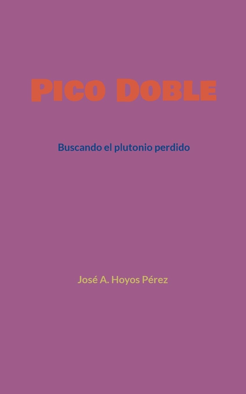Pico Doble: Buscando el plutonio perdido