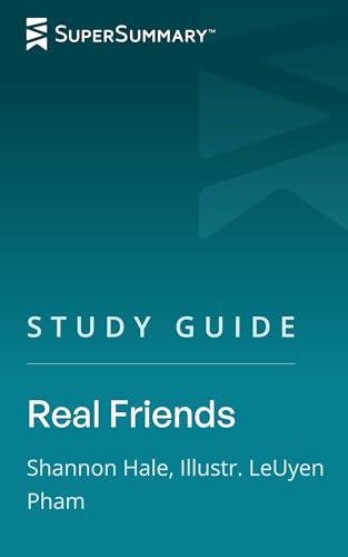 Study Guide: Real Friends by Shannon Hale, Illustr. LeUyen Pham (SuperSummary)