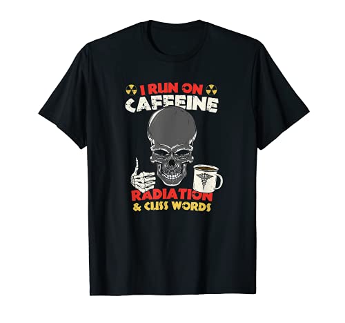 Divertido Radiología Café Corre En Cafeína Radiación Cuss Palabras Camiseta