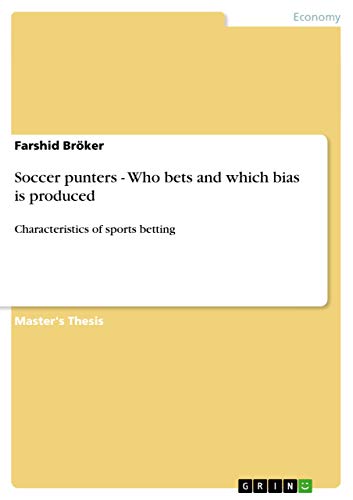 Soccer punters - Who bets and which bias is produced: Characteristics of sports betting