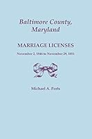 Baltimore County, Maryland, Marriage Licenses, November 2, 1846 to November 29, 1851 0806357657 Book Cover