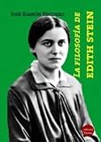 La filosofía de Edith Stein - Herausgeber: Germán RUEDA ARRIBAS José Ramón RECUERO ASTRAY Cover Art: Germán RUEDA HERNANZ Technischer Redakteur: Germán RUEDA HERNANZ 
