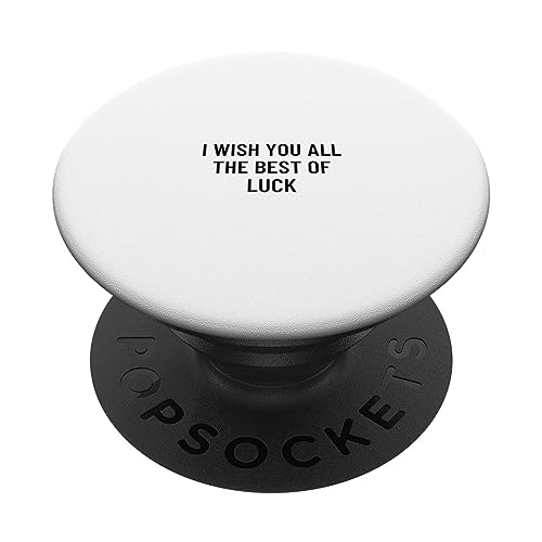 I wish you all the best of luck PopSockets Swappable PopGrip, Black