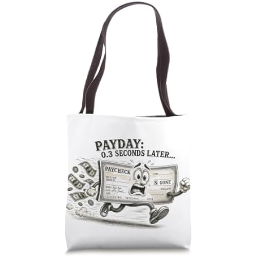 Payday 0.3 Seconds Later Funny Paycheck Tote Bag