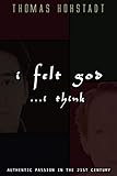 I Felt God . . . I Think